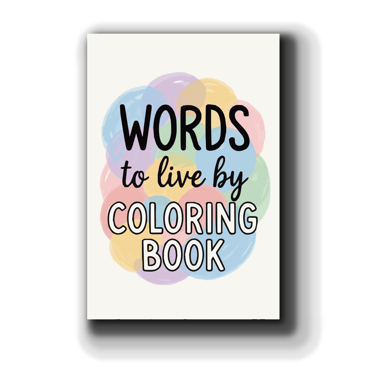 [A] Words to live by Coloring Book